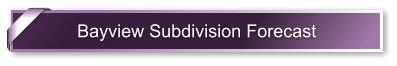 Today's Forcast (Plus 9 Days) at Bayview Subdivision